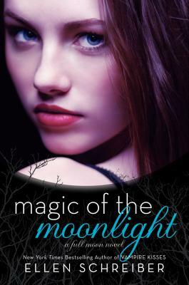 Magic of the Moonlight by Ellen Schreiber