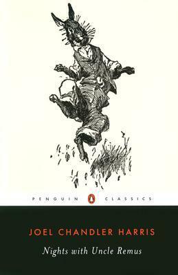 Nights With Uncle Remus by Joel Chandler Harris, R. Bruce Bickley, John T. Bickley