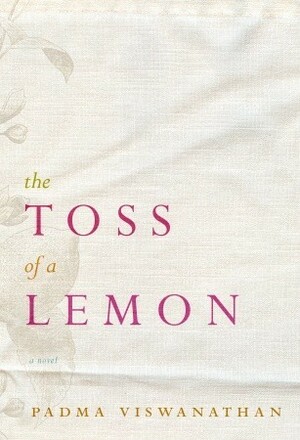 The Toss of a Lemon by Padma Viswanathan