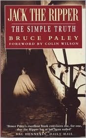 Jack the Ripper: The Simple Truth by Colin Wilson, Bruce Paley