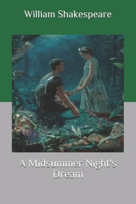 A Midsummer Night's Dream by William Shakespeare