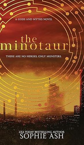 The Minotaur: A Gods and Myths Novel by Sophie Ash