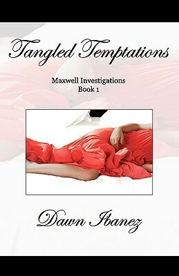 Tangled Temptations: Maxwell Investigations by Dawn Ibanez