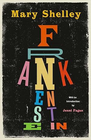 Frankenstein  by Mary Shelley