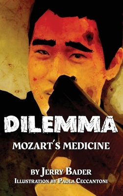 Dilemma: Mozart's Medicine by Jerry Bader