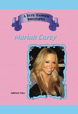 Mariah Carey by Kathleen Tracy