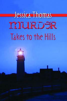 Murder Takes to the Hills by Jessica Thomas