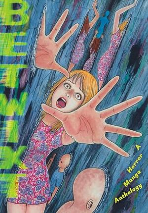 Betwixt: A Horror Manga Anthology by Ryo Hanada, Aki Shimizu, Shima Shinya, Michael Conrad, Becky Cloonan, Leslie Hung, Hua Hua Zhu, Sloane Leong
