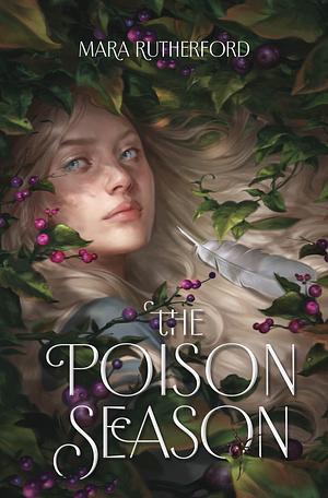 The Poison Season by Mara Rutherford