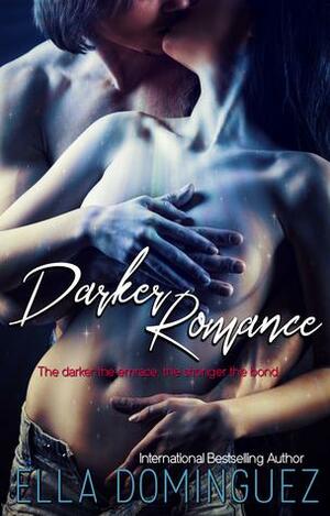 Darker Romance by Ella Dominguez