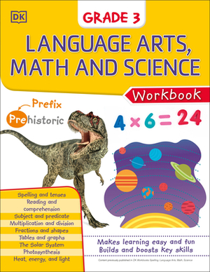 DK Workbooks: Language Arts Math and Science Grade 3 by D.K. Publishing
