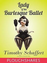 Lady of the Burlesque Ballet by Timothy Schaffert