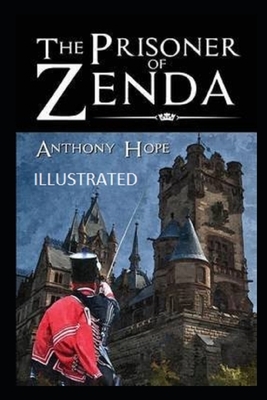 The Prisoner of Zenda Illustrated by Anthony Hope