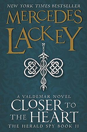 Closer to the Heart by Mercedes Lackey