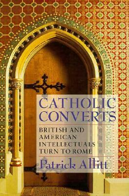 Catholic Converts by Patrick Allitt