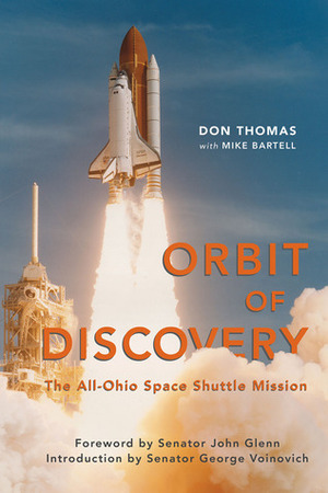 Orbit of Discovery: The All-Ohio Space Shuttle Mission by Don Thomas, Mike Bartell, John Glenn, George Voinovich