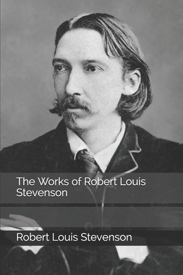 The Works of Robert Louis Stevenson by Robert Louis Stevenson