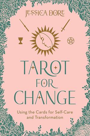 Tarot For Change by Jessica Dore, Jessica Dore