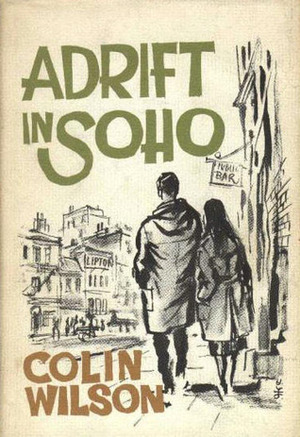 Adrift in Soho by Colin Wilson