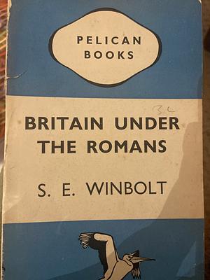 Britain under the romans  by S.E. Winbolt