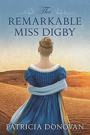 The Remarkable Miss Digby by Patricia Donovan