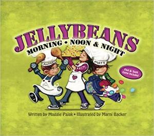 Jellybeans Morning, Noon & Night by Noelle Skodzinski, Maggie Pajak