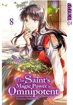 The Saint's Magic Power is Omnipotent 08, Volume 8 by Yuka Tachibana