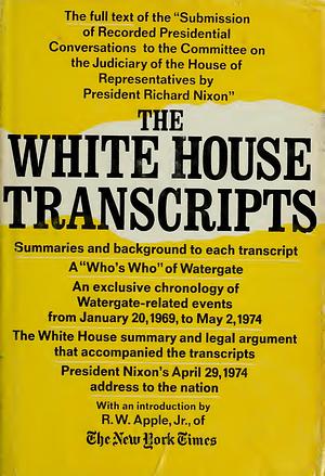 The White House Transcripts by Richard M. Nixon