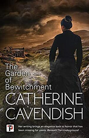 The Garden of Bewitchment by Catherine Cavendish