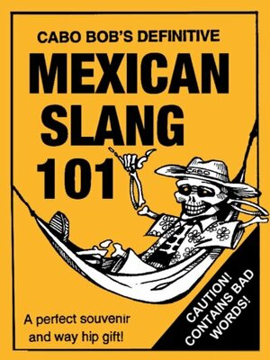 Mexican Slang 101 by Linton Robinson, Cabo Bob, Escrit Lit