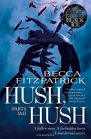 Hush, Hush Parts 1 & 2: Hush, Hush / Crescendo by Becca Fitzpatrick