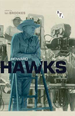 Howard Hawks: New Perspectives by Ian Brookes