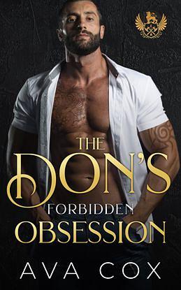 The Don's Forbidden Obsession: An Arranged Marriage Mafia Romance  by Ava Cox