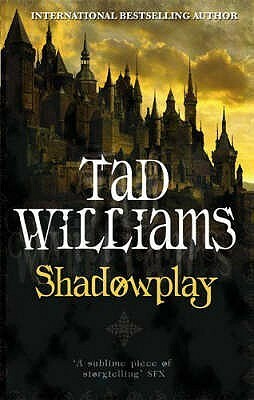 Shadowplay by Tad Williams