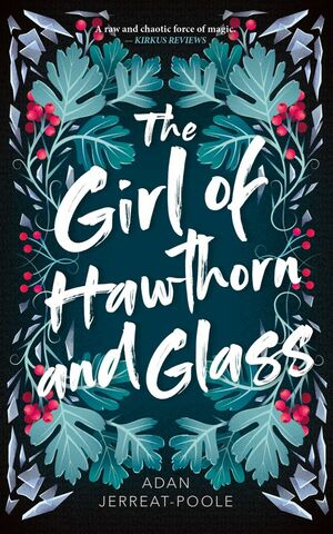 The Girl of Hawthorn and Glass by Adan Jerreat-Poole