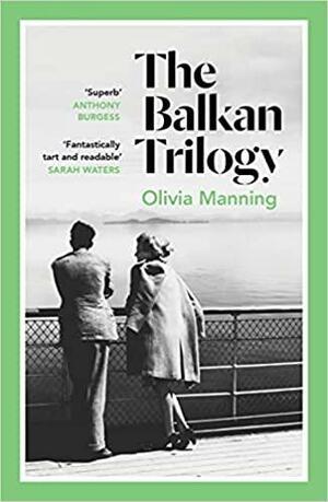 The Balkan Trilogy by Olivia Manning