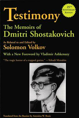 Testimony: The Memoirs of Dmitri Shostakovich by 