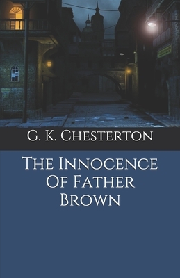 The Innocence Of Father Brown by G.K. Chesterton