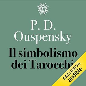 Il simbolismo dei Tarocchi by A.L. Pogossky, P.D. Ouspensky