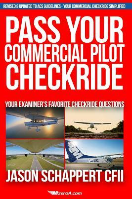 Pass Your Commercial Pilot Checkride by Jason Schappert