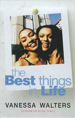 The Best Things In Life by Vanessa Walters