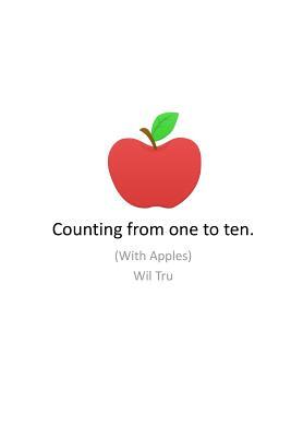 Counting From One To Ten With Apples. by Tru