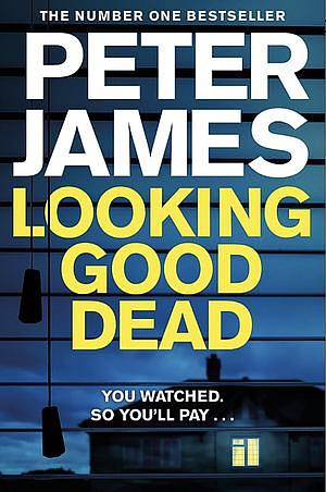 Looking Good Dead by Peter James