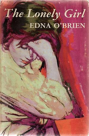 The Lonely Girl by Edna O'Brien