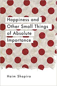 Sreća i druge male važne stvari by Haim Shapira