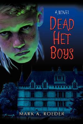 Dead Het Boys by Mark A. Roeder