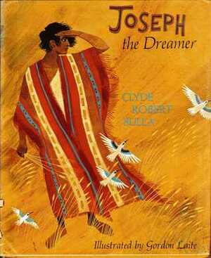 Joseph the Dreamer by Gordon Laite, Clyde Robert Bulla