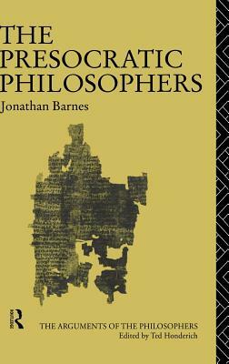 The Presocratic Philosophers by Jonathan Barnes