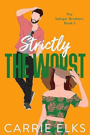 Strictly The Worst by Carrie Elks