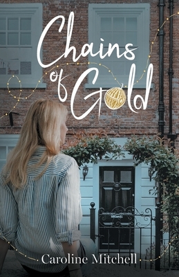 Chains of Gold by Caroline Mitchell